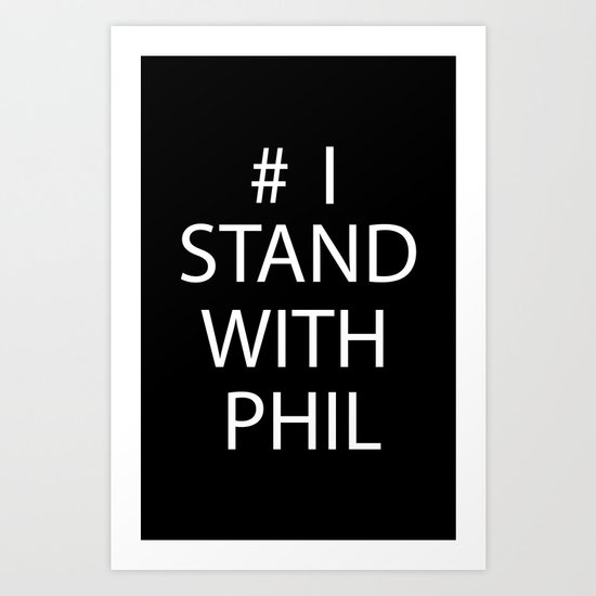 Stand With Phil Art Print