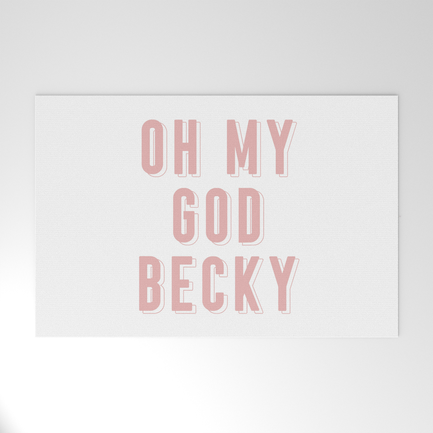 Oh My God Becky Pink Welcome Mat By Laurakateart Society6
