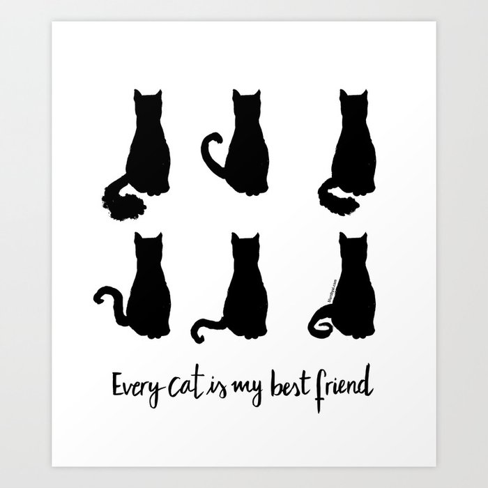 Every Cat Is My Best Friend Art Print By Blursbyaishop Society6