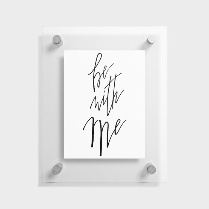 Be With Me Floating Acrylic Print