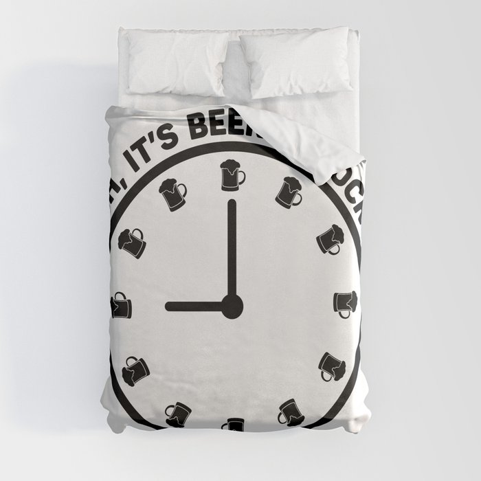 Oh It's Beer O'clock Funny Duvet Cover
