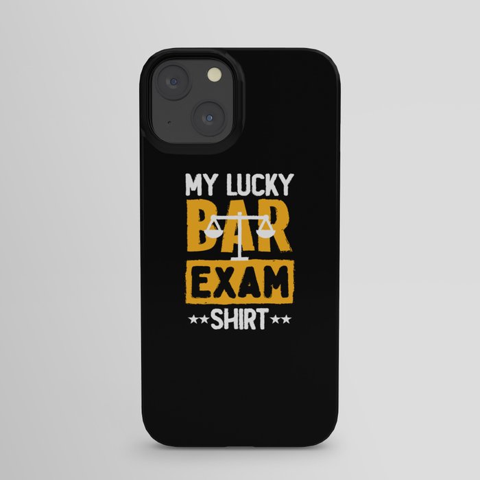 Lucky Bar Exam Shirt iPhone Case