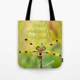 Dragonfly ~ Quote Leave Ordinary Behind ~ Ginkelmier Inspired Tote Bag