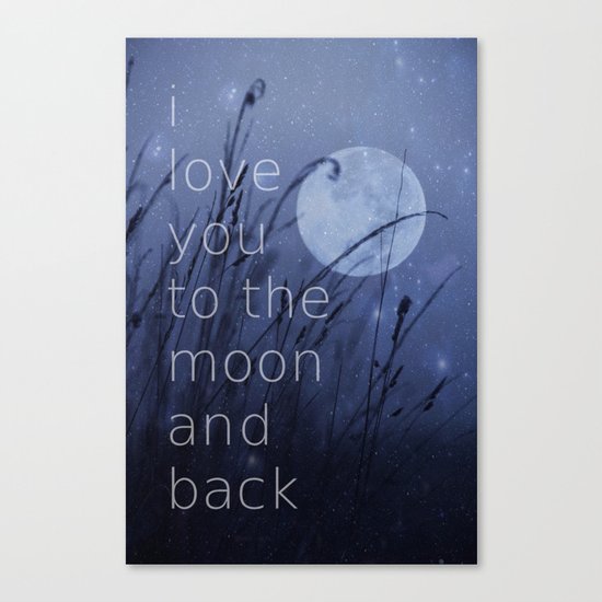 I love you to the moon and back Canvas Print