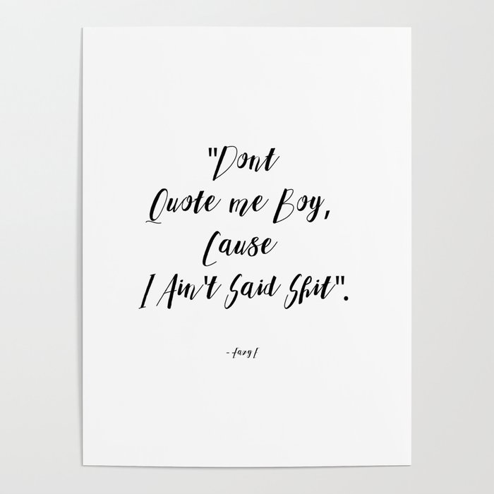dont quote me Poster