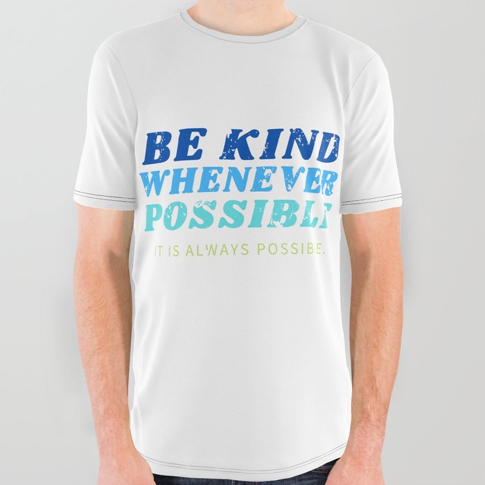 Be kind whenever possible All Over Graphic Tee
