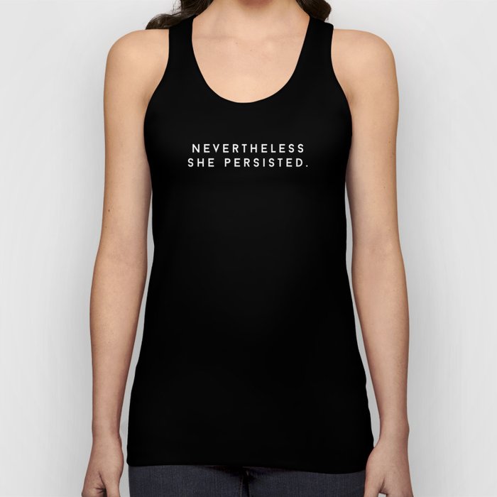 NEVERTHELESS SHE PERSISTED (white) Tank Top