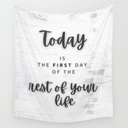 Today is the first day of the rest of your life, Black and White, fresh start, Inspo Words Wall Tapestry