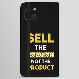 Sell the Solution not the product iPhone Wallet Case