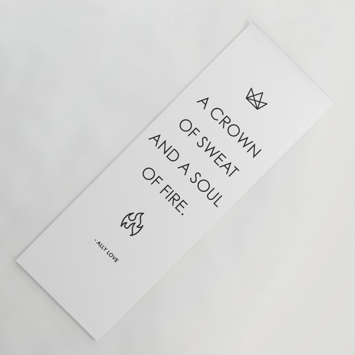 A CROWN OF SWEAT AND A SOUL OF FIRE - QUOTE AND VECTOR LINE ART // BLACK TEXT Yoga Mat