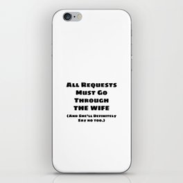 All Requests Wife iPhone Skin