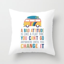 A Bad Attitude Is Like a Flat Tire Quote Art Throw Pillow