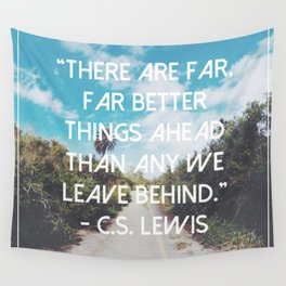 There are far better things ahead Wall Tapestry