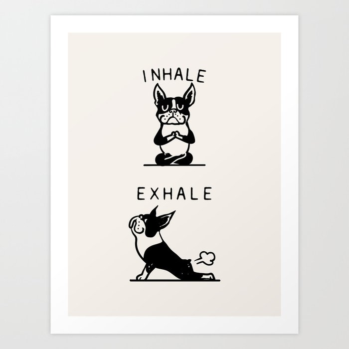 Inhale Exhale Boston Terrier Art Print
