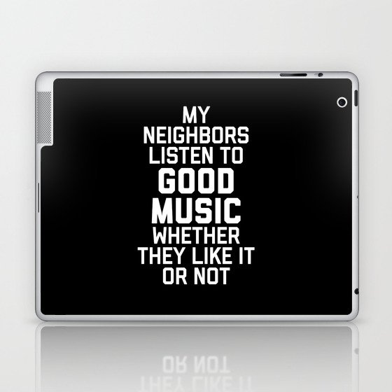 Listen To Music Funny Quote Laptop & iPad Skin