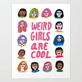 weird girls are cool Art Print