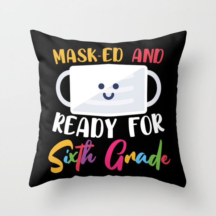 Masked And Ready For Sixth Grade Throw Pillow