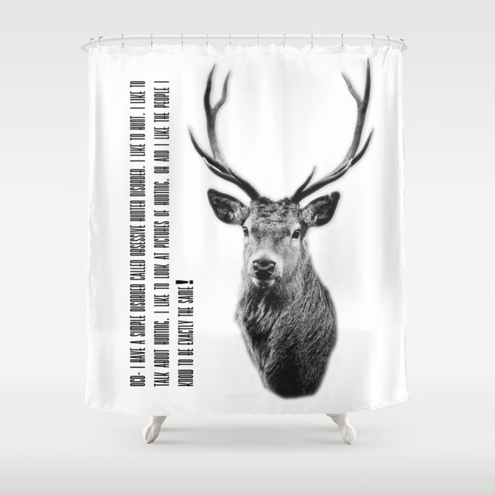 Ohd Obsessive Hunter Disorder Shower Curtain By