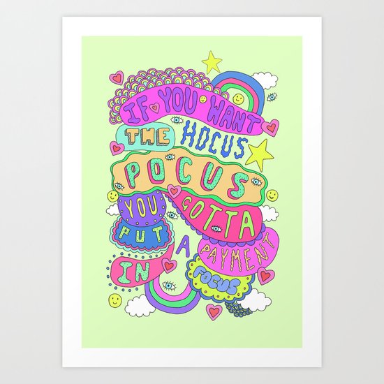 If You Want The Hocus Pocus You Gotta Put A Payment In Focus Art Print