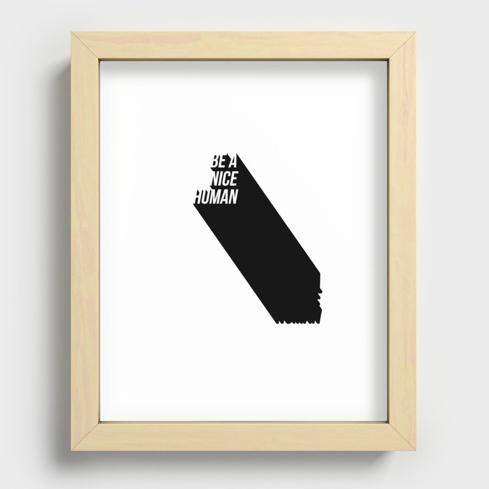 Be A Nice Human | Black & White Recessed Framed Print