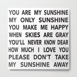 You Are My Sunshine in Black Metal Print