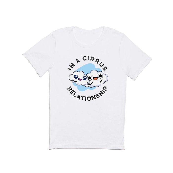 In A Cirrus Relationship Cute Weather Cloud Pun T Shirt