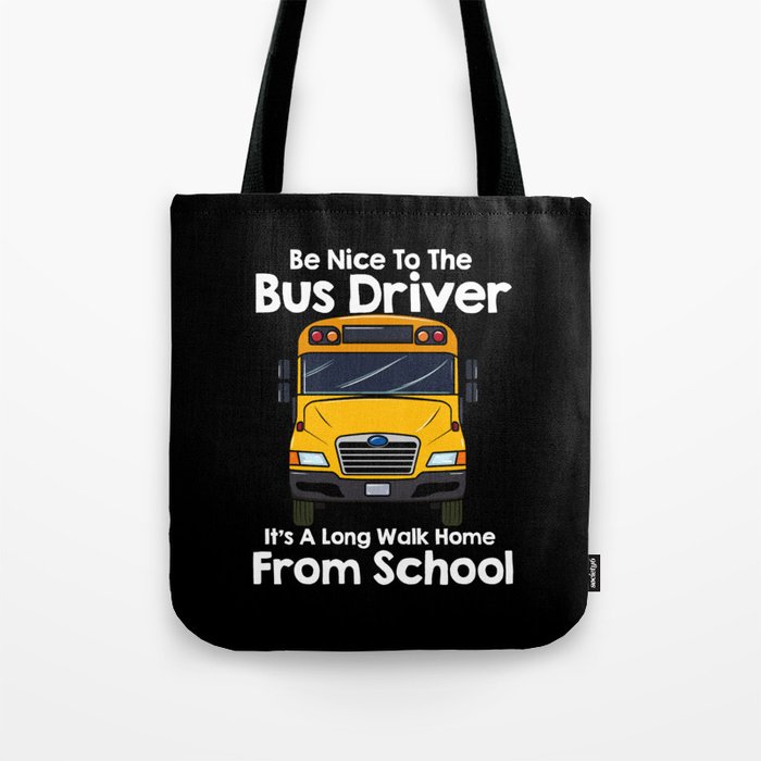 Be Nice To Bus Driver Tote Bag