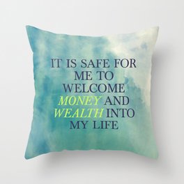 It Is Safe For Me To Welcome Money And Wealth Into My Life Throw Pillow