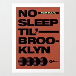 No Sleep Til' Brooklyn Art Print