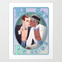 Be Gay. Do Crime. Art Print