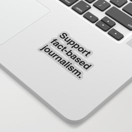 Support fact-based journalism. (Black text) Sticker