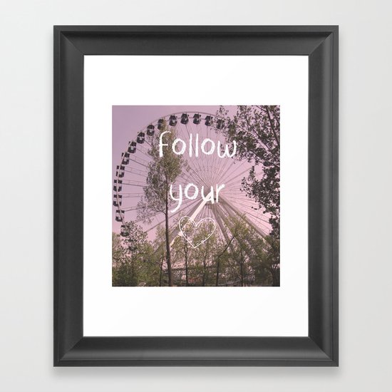 Follow your Heart Framed Art Print