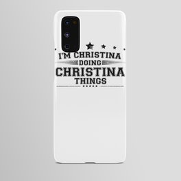 i’m Christina doing Christina things Android Case