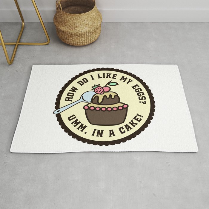 How Do I Like My Eggs? In A Cake Funny Rug