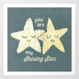 You are My Shining Star Art Print