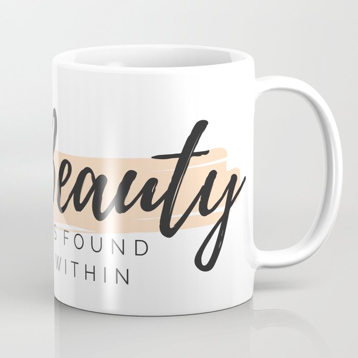 Beauty Is Found Within Coffee Mug