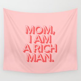 Mom I Am A Rich Man Wall Tapestry