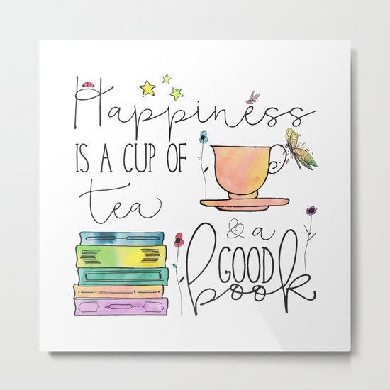 Happiness is... /Tea Metal Print