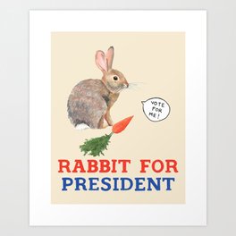 Rabbit for President Art Print