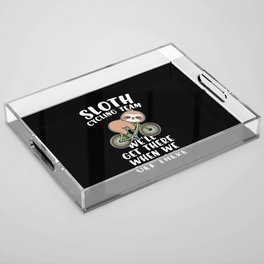 Sloth cycling team funny cyclist quote Acrylic Tray