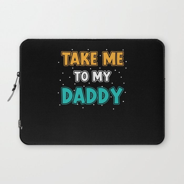 Baby Saying Dad Toddler Laptop Sleeve