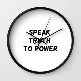 Speak Truth To Power Wall Clock