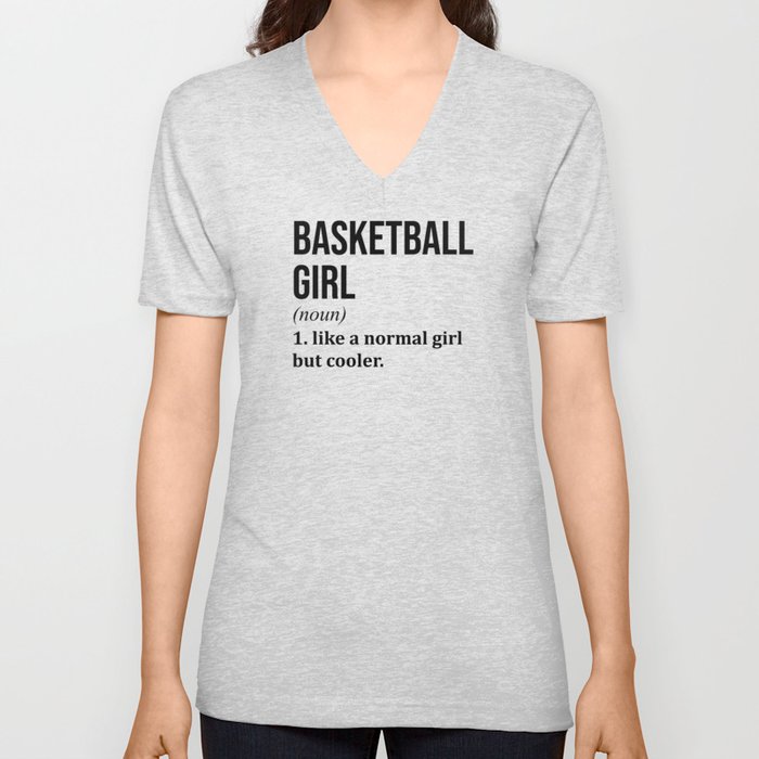 Basketball Girl Funny Quote V Neck T Shirt