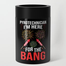 Firework Pyrotechnic Pyrotechnician Pyro Can Cooler