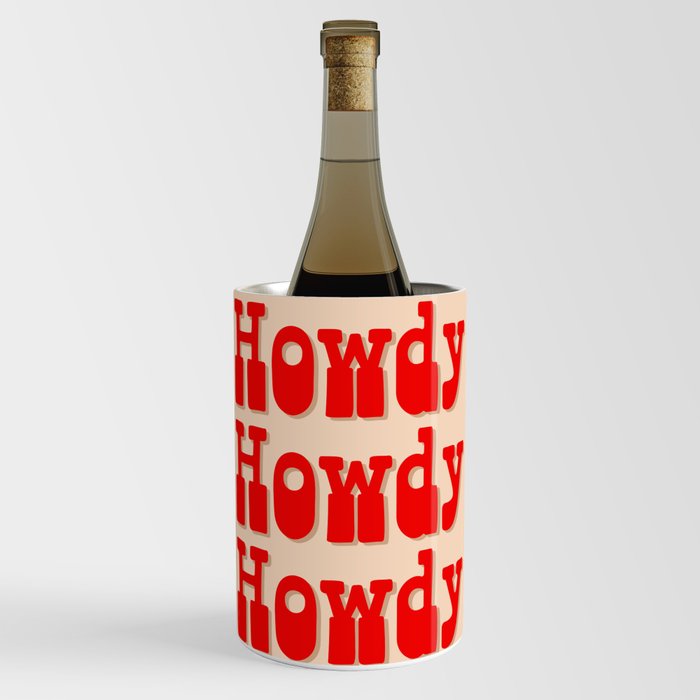 Howdy Howdy Howdy! Red and white Wine Chiller