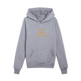 Here comes the sun Kids Pullover Hoodies
