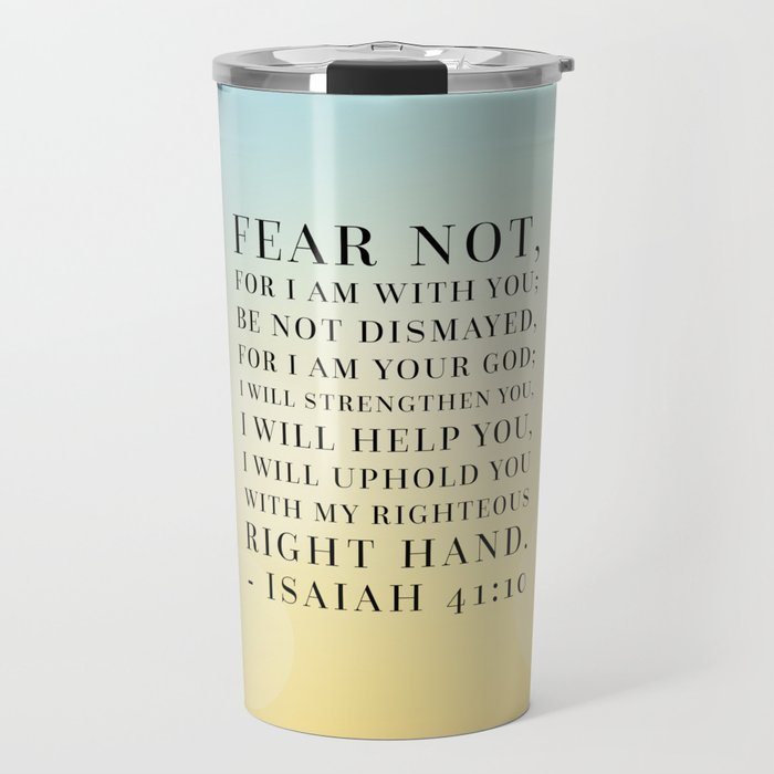 Isaiah 41:10 Bible Quote Travel Mug