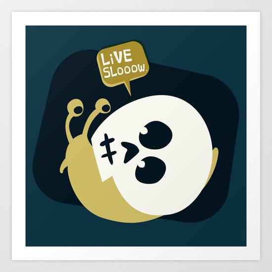 Live Slooow Art Print