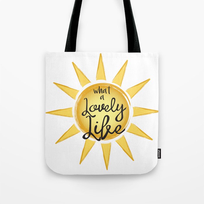 What A Lovely Life Tote Bag
