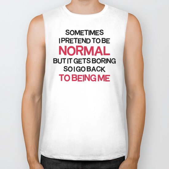 Pretend To Be Normal Funny Quote Biker Tank